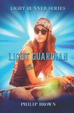 Light Guardian: Book 2 in The Light Runner Healer Girl fantasy series