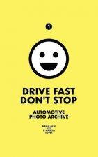 Drive Fast Don't Stop - Book 1