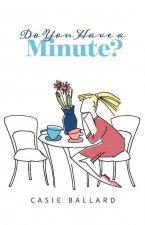 Do You Have a Minute?