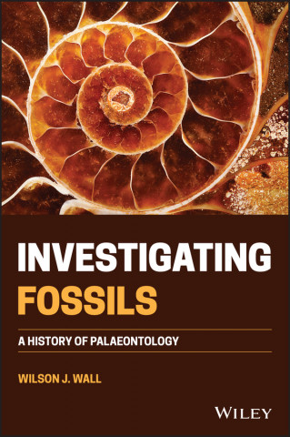 Investigating Fossils - A History of Palaeontology