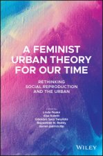 Feminist Urban Theory for our Time - Rethinking Social Reproduction and the Urban
