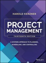 Project Management: A Systems Approach to Planning , Scheduling, and Controlling, 13th Edition