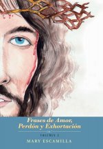 Frases De Amor, Perdon Y Exhortacion