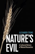 Nature's Evil - A Cultural History of Natural Resources