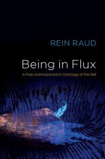 Being in Flux - A Post-Anthropocentric Ontology of the Self