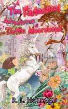 The Fantastical Adventures of Dottie Moorehead