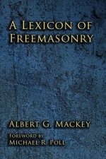 A Lexicon of Freemasonry