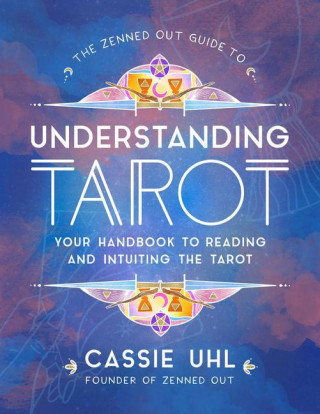 Zenned Out Guide to Understanding Tarot