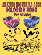 Amazing HotWheels Cars Coloring Book For All Ages