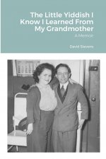 Little Yiddish I Know I Learned From My Grandmother