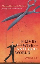 Lives of the Wise in an Anti-God World