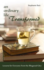 Ordinary Life Transformed, Second Edition