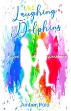 Laughing Dolphins: a novel of coincidence