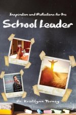 Inspiration and Reflections for the School Leader