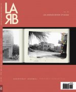 Los Angeles Review of Books Quarterly Journal: Semipublic Intellectual Issue