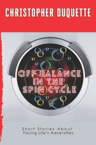 Off Balance In The Spin Cycle