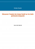 Decouvrez l'emploi des temps fonde sur les traits pertinents temporels