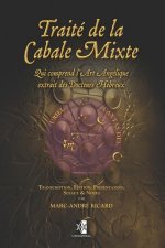 Traité de la Cabale Mixte: qui comprend l'Art Angélique extrait des docteurs hébreux