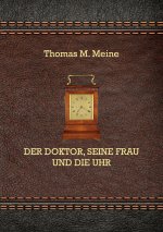 Doktor, seine Frau und die Uhr