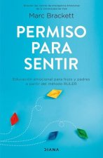 Permiso Para Sentir: Educación Emocional Para Mayores Y Peque?os Con El Método Ruler