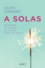 A Solas: Descubre El Placer de Estar Contigo Mismo