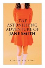 The Astonishing Adventure of Jane Smith: A Detective Mystery