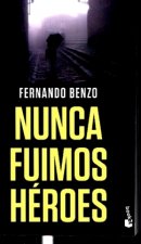 Nunca fuimos heroes