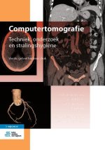 Computertomografie: Techniek, Onderzoek En Stralingshygiëne