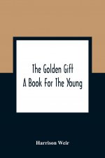 Golden Gift; A Book For The Young