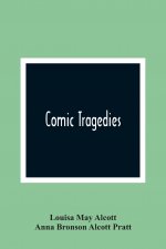 Comic Tragedies