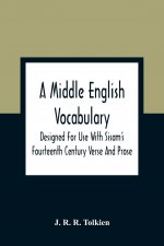 Middle English Vocabulary. Designed For Use With Sisam'S Fourteenth Century Verse And Prose