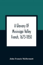 Glossary Of Mississippi Valley French, 1673-1850