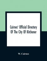 Cairnes' Official Directory Of The City Of Kitchener