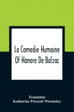 La Comedie Humaine Of Honore De Balzac