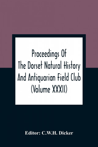 Proceedings Of The Dorset Natural History And Antiquarian Field Club