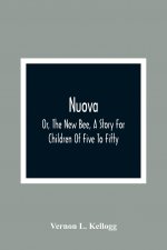 Nuova; Or, The New Bee, A Story For Children Of Five To Fifty; With Songs by Charlotte Kellogg, Illustrated by Milo Winter