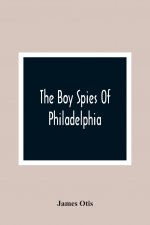 Boy Spies Of Philadelphia