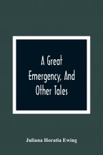 Great Emergency, And Other Tales
