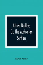 Alfred Dudley, Or, The Australian Settlers