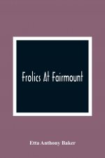 Frolics At Fairmount