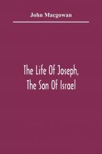 Life Of Joseph, The Son Of Israel