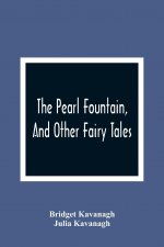 Pearl Fountain, And Other Fairy Tales