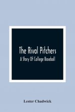 Rival Pitchers; A Story Of College Baseball