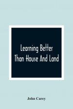 Learning Better Than House And Land