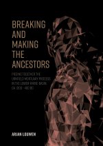 Breaking and Making the Ancestors