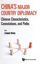 China's Major Country Diplomacy: Chinese Characteristics, Connotations, And Paths