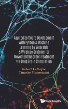 Applied Software Development With Python & Machine Learning By Wearable & Wireless Systems For Movement Disorder Treatment Via Deep Brain Stimulation