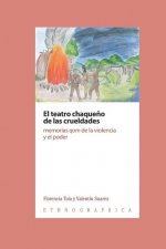 El teatro chaque?o de las crueldades: memorias qom de la violencia y el poder