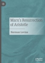 Marx's Resurrection of Aristotle