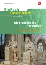 Die französische Revolution. EinFach Geschichte ...unterrichten